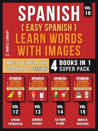 Spanish ( Easy Spanish ) Learn Words With Images (Vol 16) Super Pack 4 Books in 1