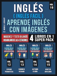 Inglés (Inglés Facil) Aprende Inglés con Imágenes (Vol 16) Super Pack 4 Libros en 1