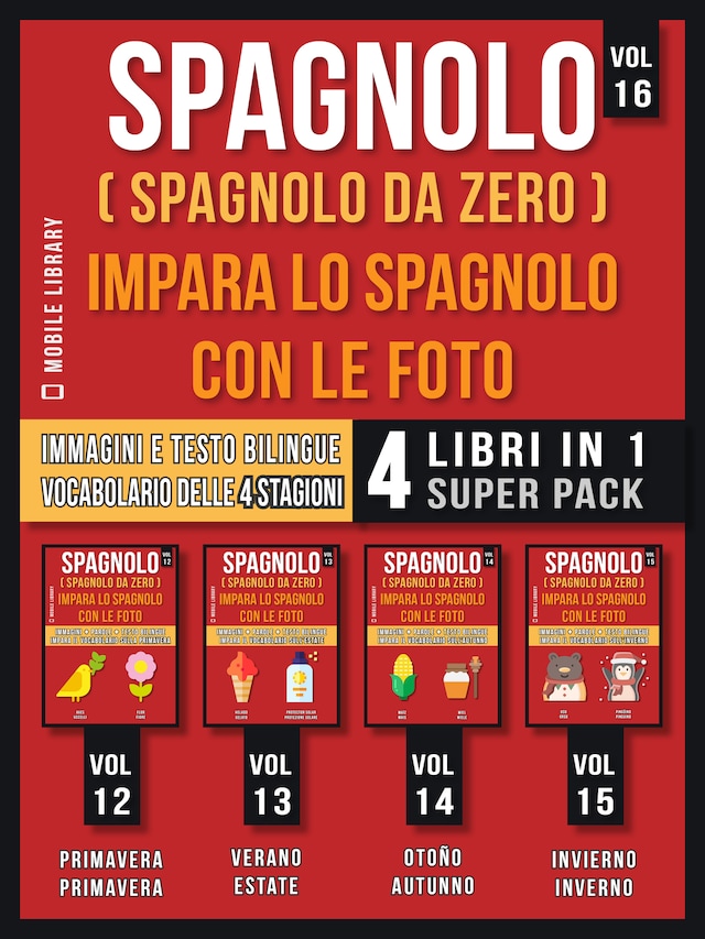 Bogomslag for Spagnolo ( Spagnolo da zero ) Impara lo Spagnolo con Le Foto (Vol 16) Super Pack 4 libri in 1