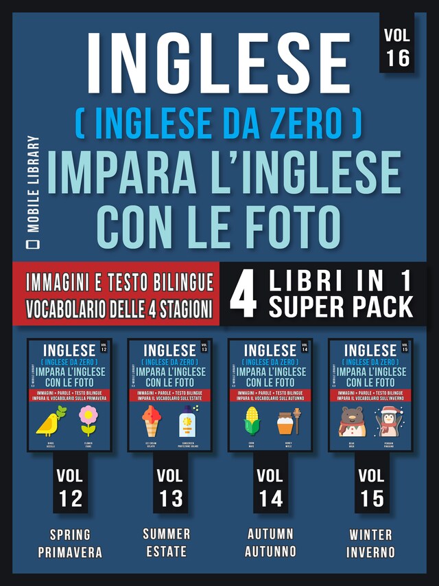 Bogomslag for Inglese ( Inglese da Zero ) Impara L’Inglese Con Le Foto (Vol 16) Super Pack 4 Libri in 1