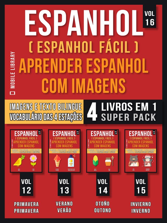 Espanhol ( Espanhol Fácil ) Aprender Espanhol Com Imagens (Vol 16) Super Pack 4 livros em 1