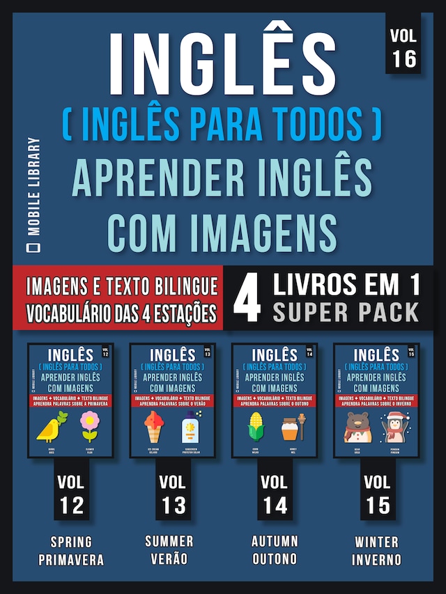 Inglês ( Inglês Para Todos ) Aprender Inglês Com Imagens (Vol 16) Super Pack 4 livros em 1