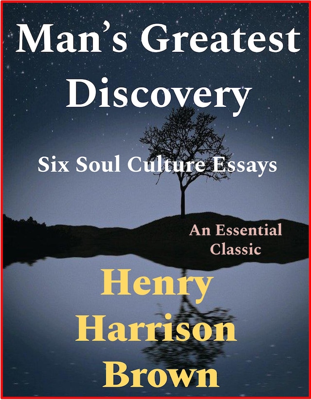 Bogomslag for Man’s Greatest Discovery, Six Soul Culture Essays