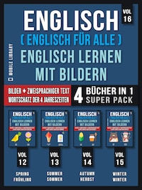 Englisch ( Englisch für alle ) Englisch Lernen Mit Bildern (Vol 16) Super Pack 4 Bücher in 1