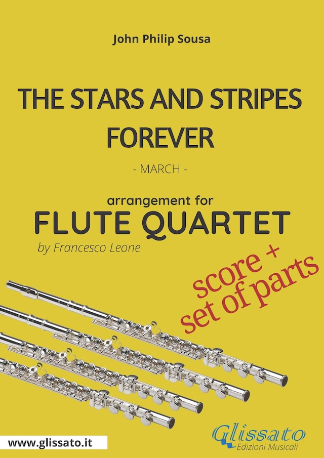 Book cover for The Stars and Stripes Forever - Flute Quartet score & parts