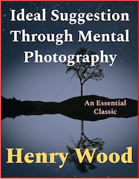 Ideal Suggestion Through Mental Photography