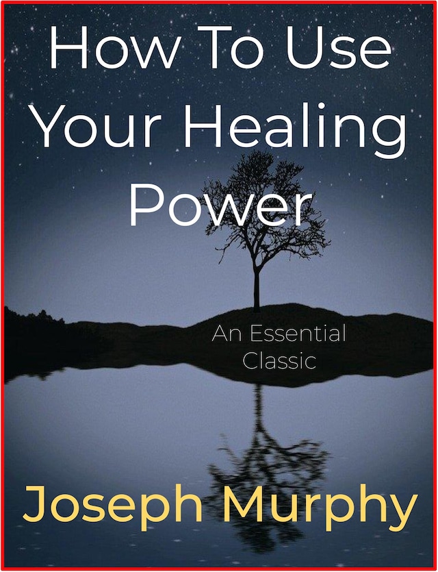 Book cover for How To Use Your Healing Power