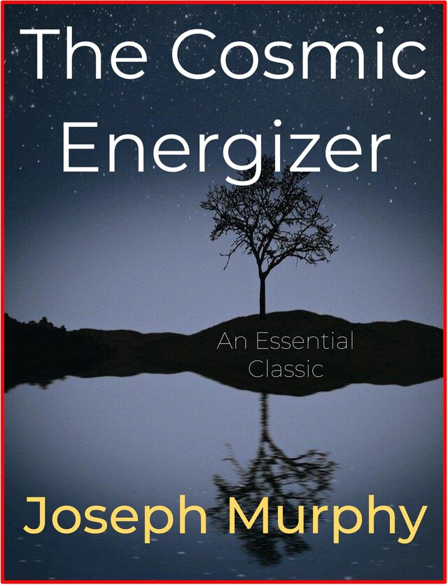 The Cosmic Energizer