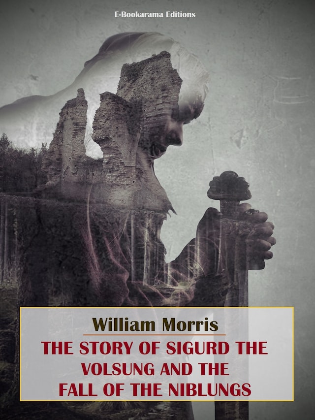 Book cover for The Story of Sigurd the Volsung and the Fall of the Niblungs
