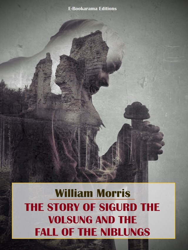 Book cover for The Story of Sigurd the Volsung and the Fall of the Niblungs