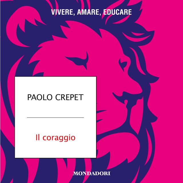 Okładka książki dla Il coraggio. Vivere, amare, educare