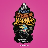 Le Cronache di Narnia - 4. Il principe Caspian