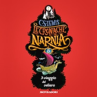 Le Cronache di Narnia - 5. Il viaggio del veliero