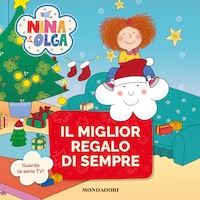 Nina&Olga. Il miglior regalo di sempre