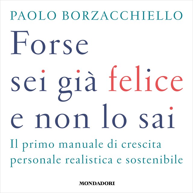 Book cover for Forse sei già felice e non lo sai