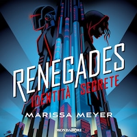 Renegades - 1. Identità segrete