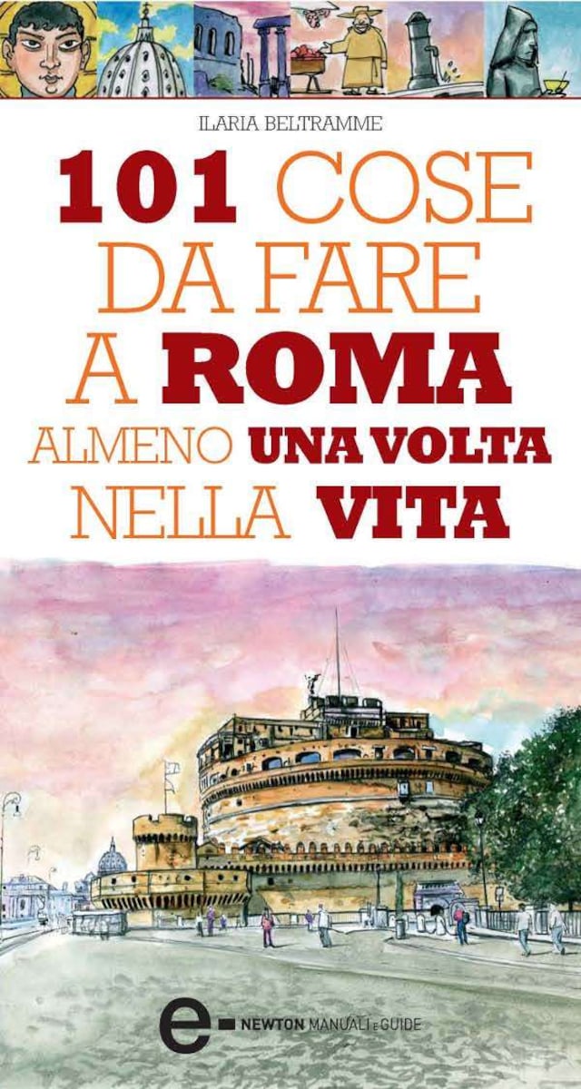 Bokomslag för 101 cose da fare a Roma almeno una volta nella vita