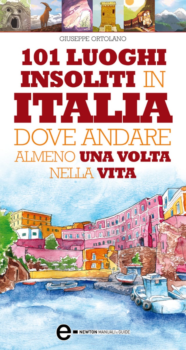 Book cover for 101 luoghi insoliti in Italia dove andare almeno una volta nella vita