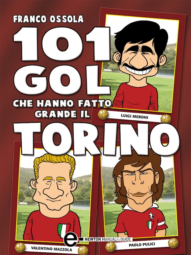 Book cover for 101 gol che hanno fatto grande il Torino