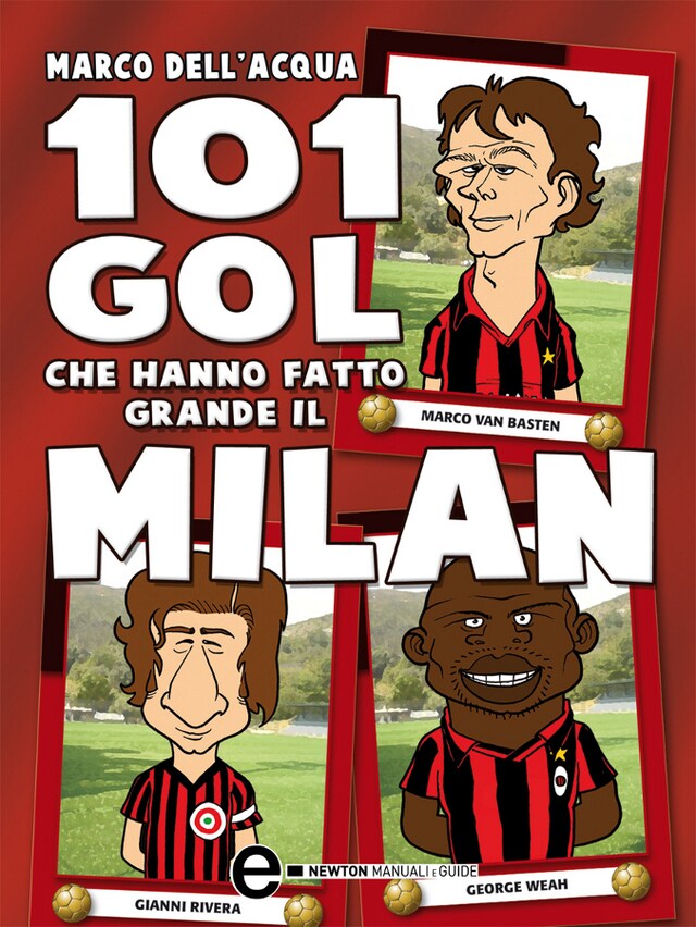 Buchcover für 101 gol che hanno fatto grande il Milan