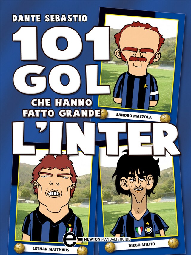 Book cover for 101 gol che hanno fatto grande l'Inter