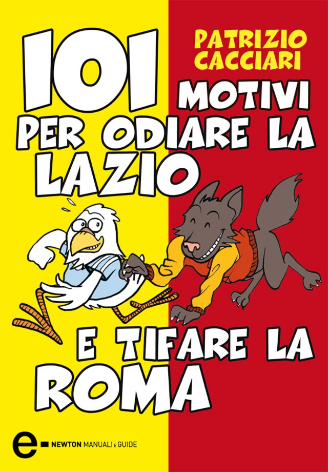 Kirjankansi teokselle 101 motivi per odiare la Lazio e tifare la Roma