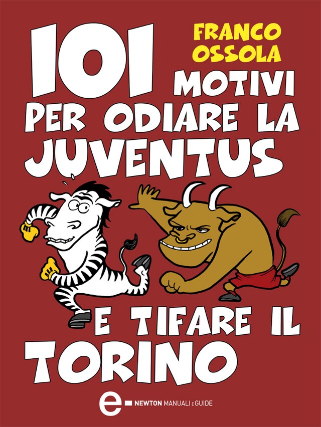 Okładka książki dla 101 motivi per odiare la Juventus e tifare il Torino