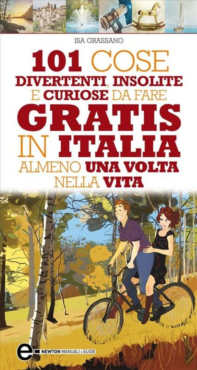 Book cover for 101 cose divertenti, insolite e curiose da fare gratis in Italia almeno una volta nella vita
