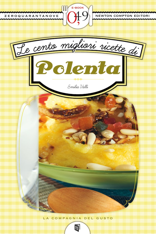 Copertina del libro per Le cento migliori ricette di polenta