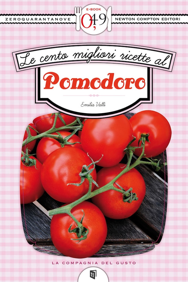 Book cover for Le cento migliori ricette al pomodoro