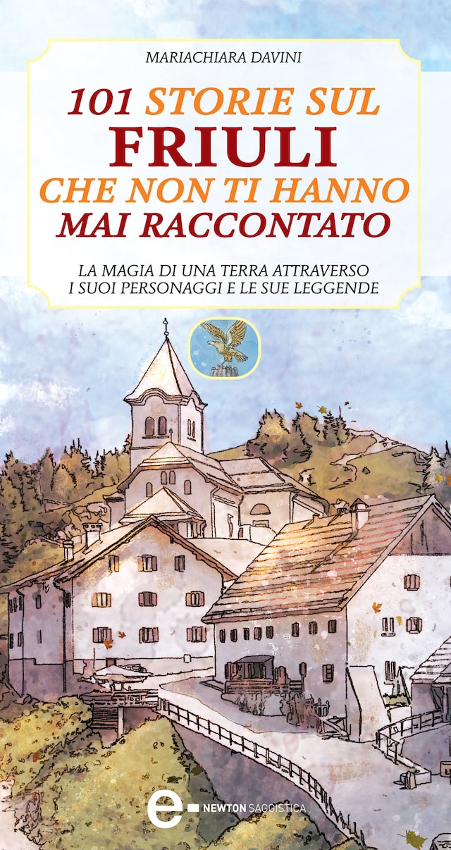 Couverture de livre pour 101 storie sul Friuli che non ti hanno mai raccontato