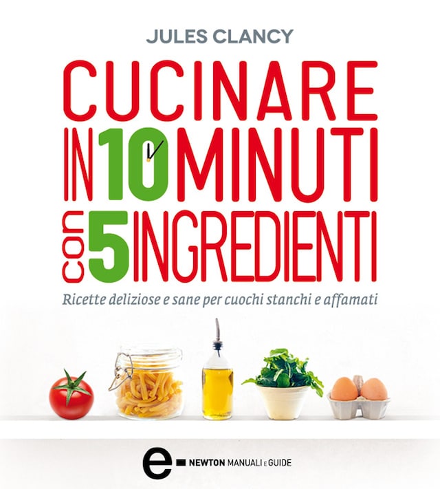 Kirjankansi teokselle Cucinare in 10 minuti con 5 ingredienti