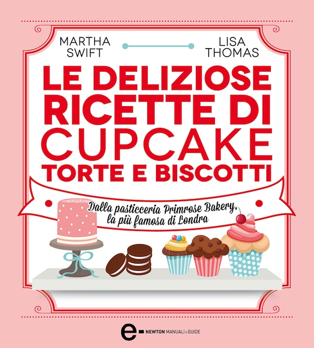 Boekomslag van Le deliziose ricette di cupcake, torte e biscotti