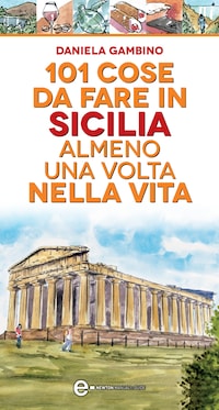 101 cose da fare in Sicilia almeno una volta nella vita