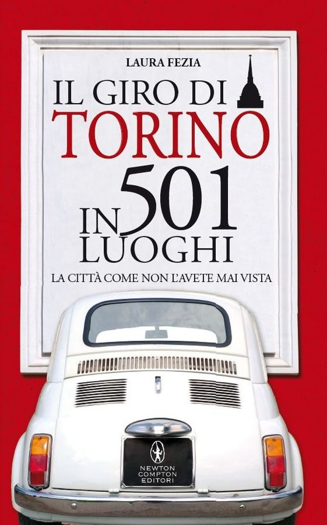 Okładka książki dla Il giro di Torino in 501 luoghi