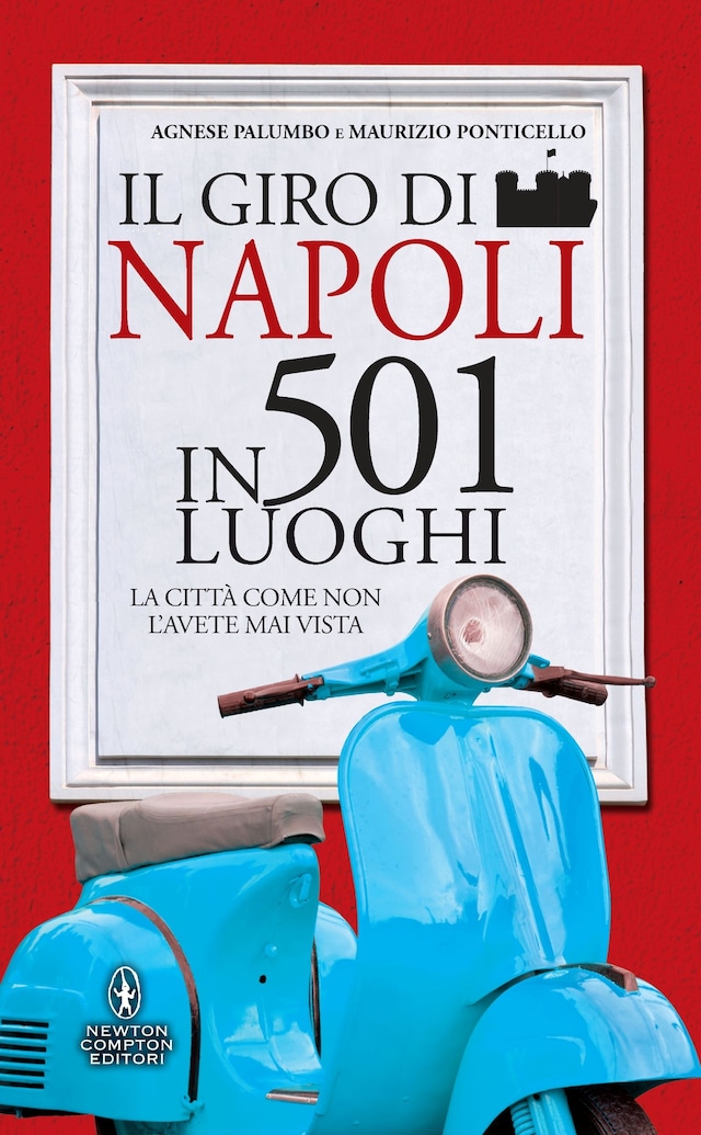 Book cover for Il giro di Napoli in 501 luoghi