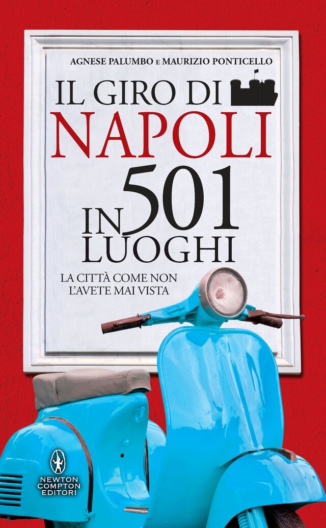 Couverture de livre pour Il giro di Napoli in 501 luoghi