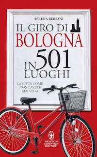 Il giro di Bologna in 501 luoghi