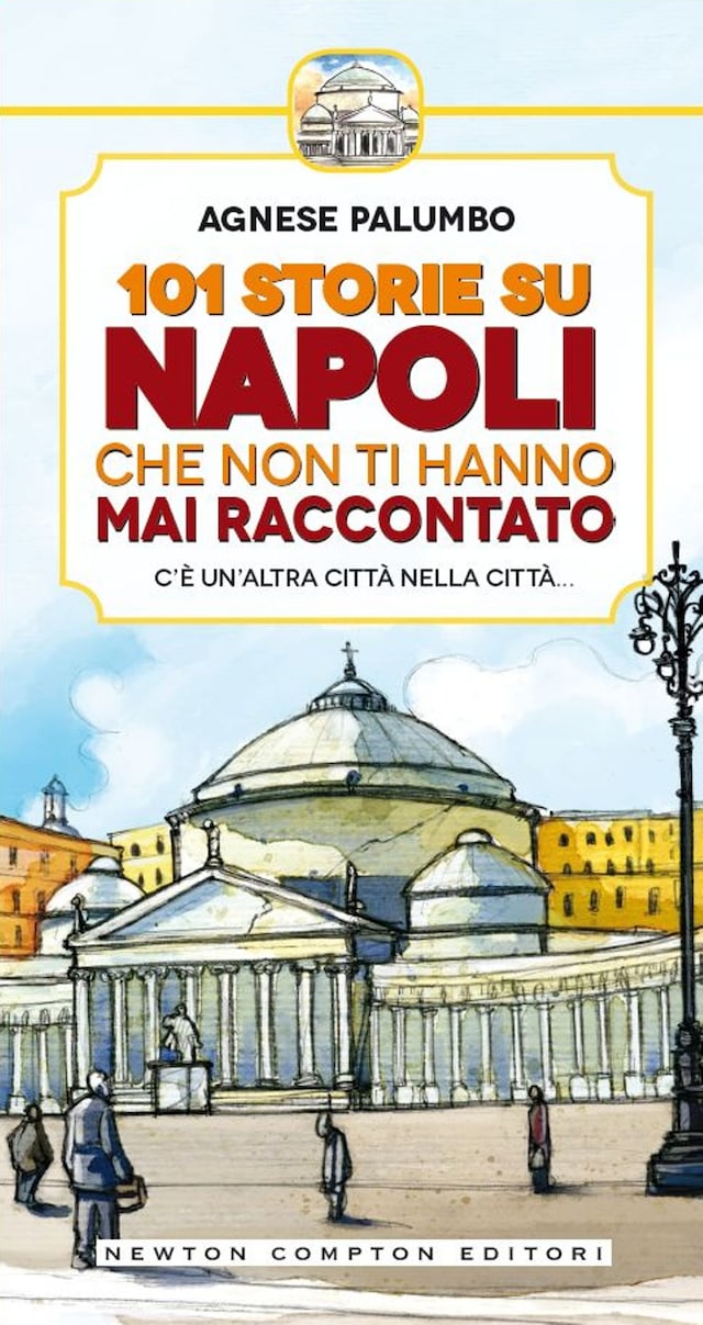Copertina del libro per 101 storie su Napoli che non ti hanno mai raccontato