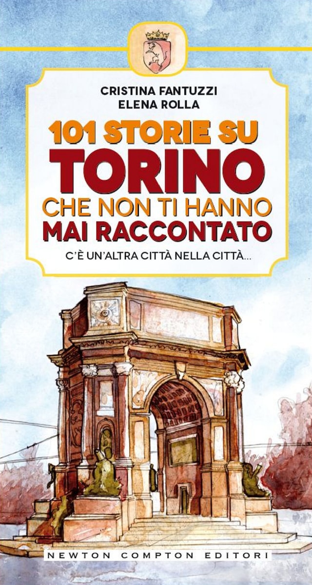 Kirjankansi teokselle 101 storie su Torino che non ti hanno mai raccontato