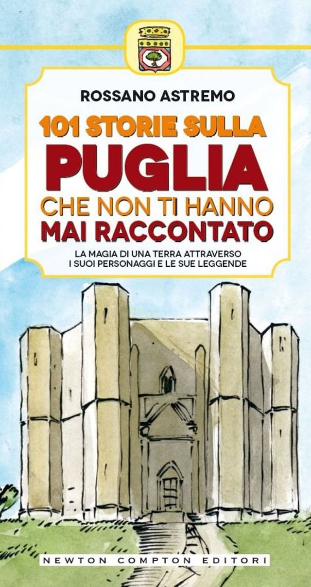 Couverture de livre pour 101 storie sulla Puglia che non ti hanno mai raccontato
