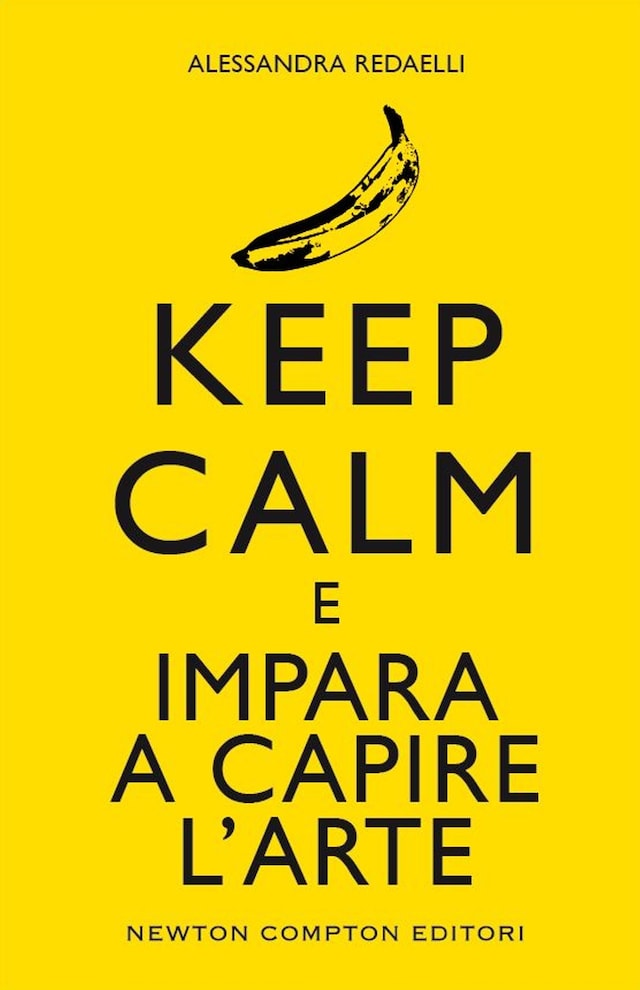Okładka książki dla Keep calm e impara a capire l'arte