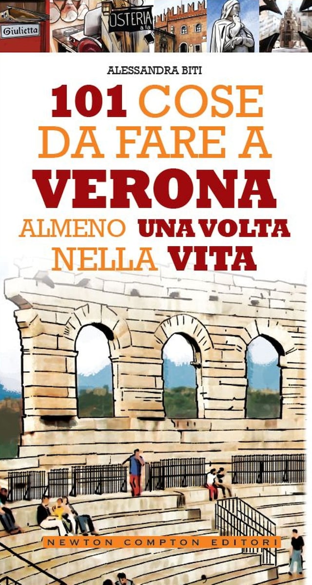 Couverture de livre pour 101 cose da fare a Verona almeno una volta nella vita