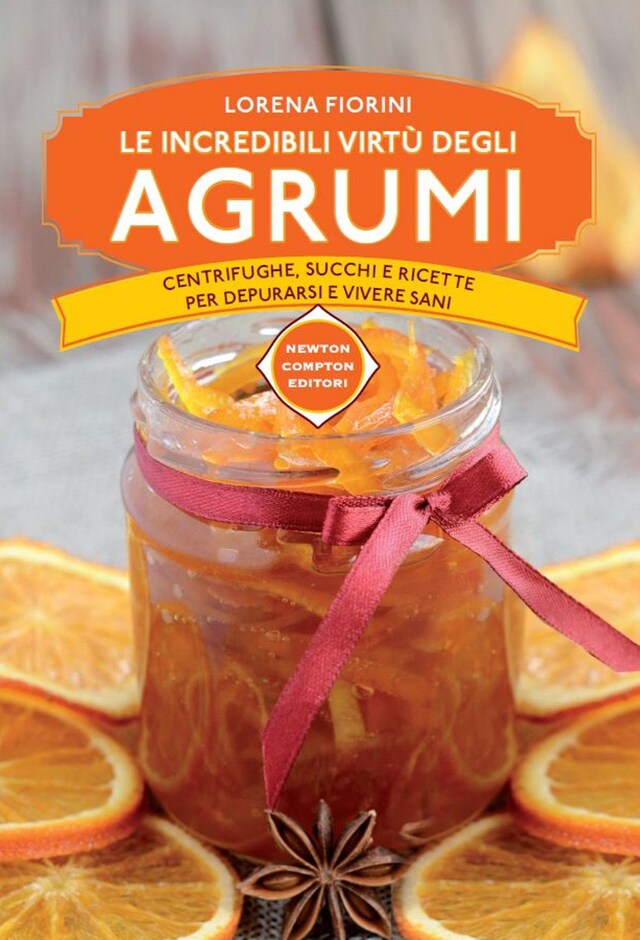 Book cover for Le incredibili virtù degli agrumi