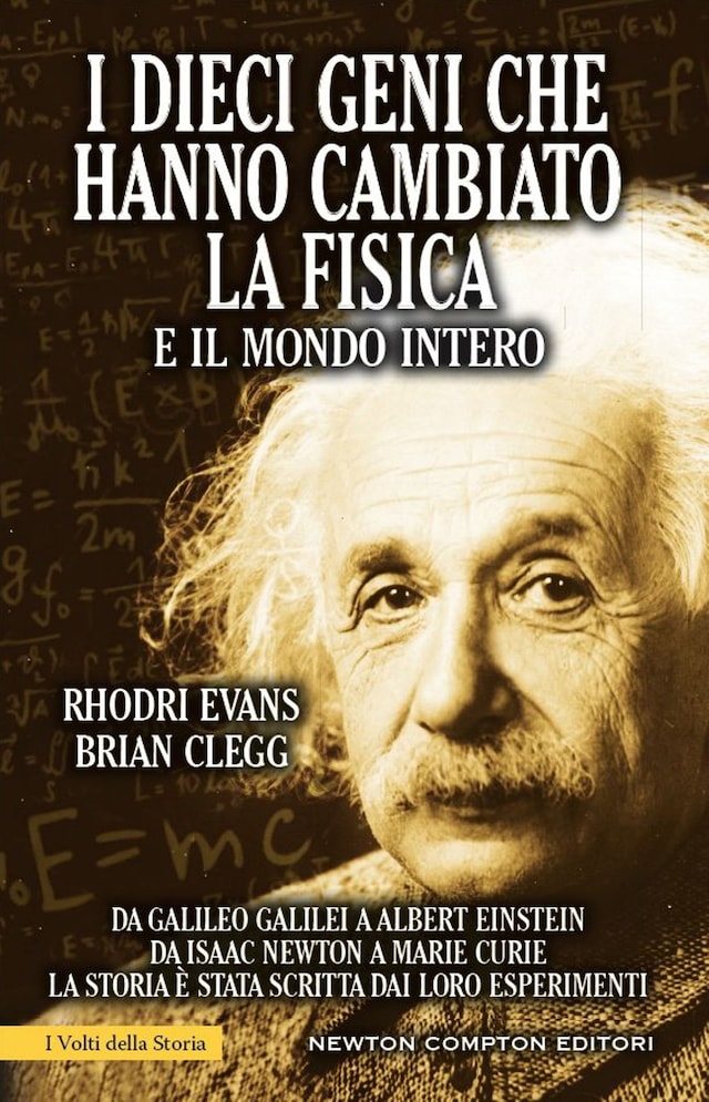 Book cover for I dieci geni che hanno cambiato la fisica e il mondo intero