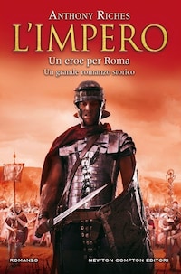 L'impero. Un eroe per Roma
