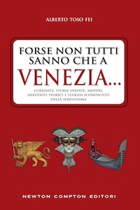 Forse non tutti sanno che a Venezia...