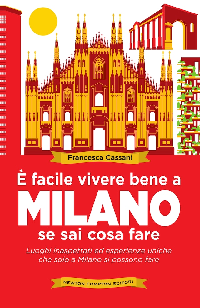 Kirjankansi teokselle È facile vivere bene a Milano se sai cosa fare