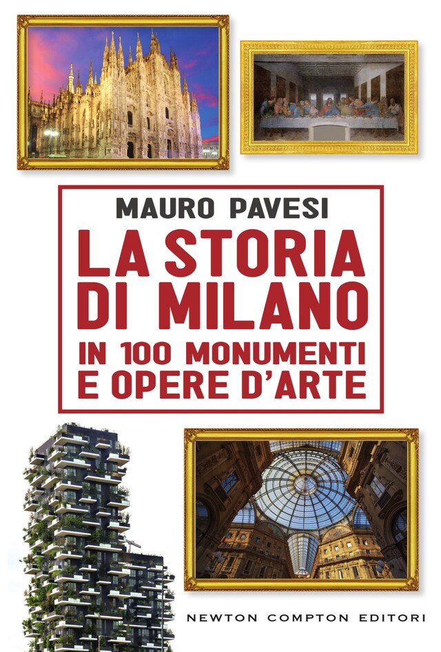 Bokomslag för La storia di Milano in 100 monumenti e opere d'arte