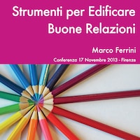 Strumenti per edificare buone relazioni